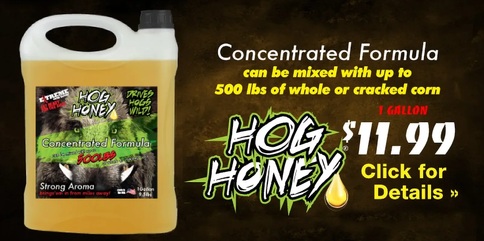Hog Honey one gallon a concentrated formula that can be mixed with up to 500 pounds of corn